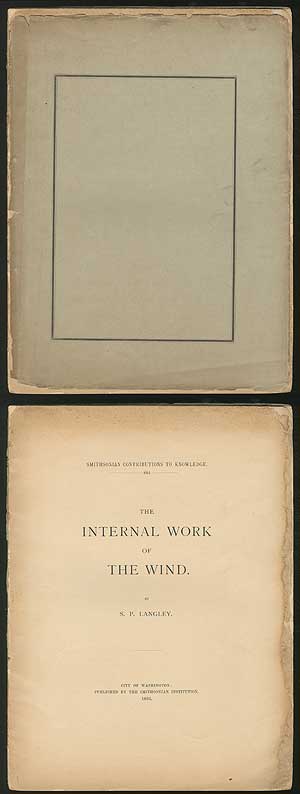 Item #252223 Smithsonian Contributions to Knowledge. The Internal Work of the Wind. LANGLEY, amuel, ierpont.