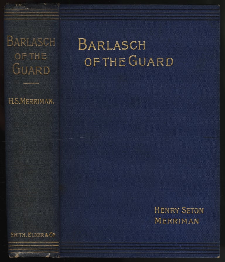 Item #252524 Barlasch of the Guard. Henry Seton MERRIMAN.