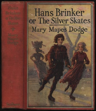 Item #252552 Hans Brinker or The Silver Skates, a story of life in Holland. Mary Mapes DODGE