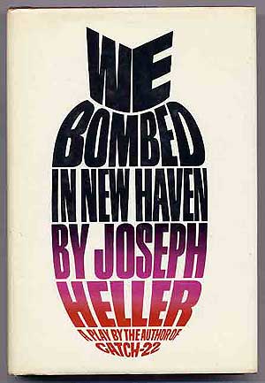 Item #252559 We Bombed in New Haven: A Play. Joseph HELLER.