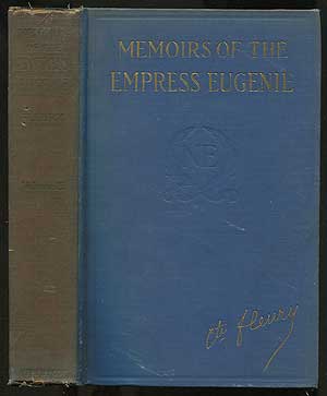 Item #252707 Memoirs of the Empress Eugenie: Volume II. Comte FLEURY.