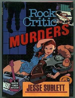 Item #25301 Rock Critic Murders. Jesse SUBLETT.
