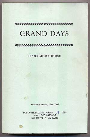 Item #253544 Grand Days. Frank MOORHOUSE.