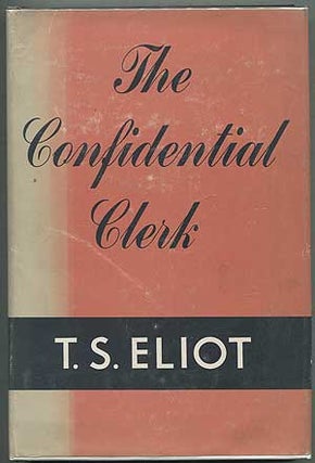 Item #254390 The Confidential Clerk. T. S. ELIOT