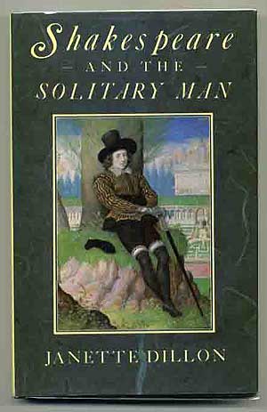 Item #254676 Shakespeare and the Solitary Man. Janette DILLON.