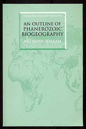 Item #255840 An Outline of Phanerozoic Biogeography. Anthony HALLAM.