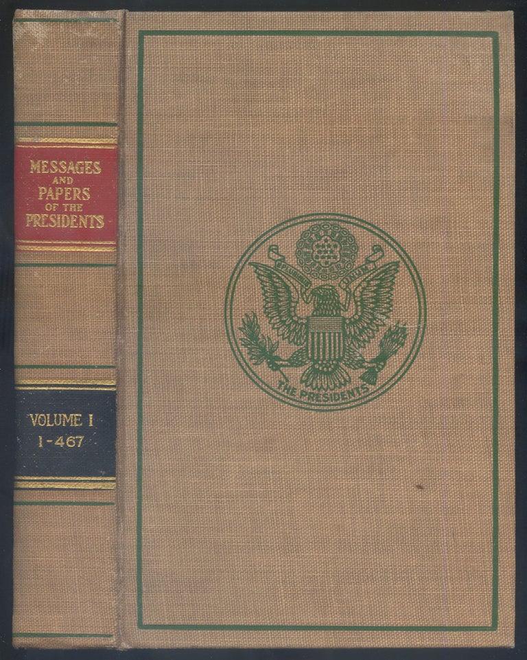 Item #256201 A Compilation of the Messages and Papers of the Presidents: [First Three Volumes Only]