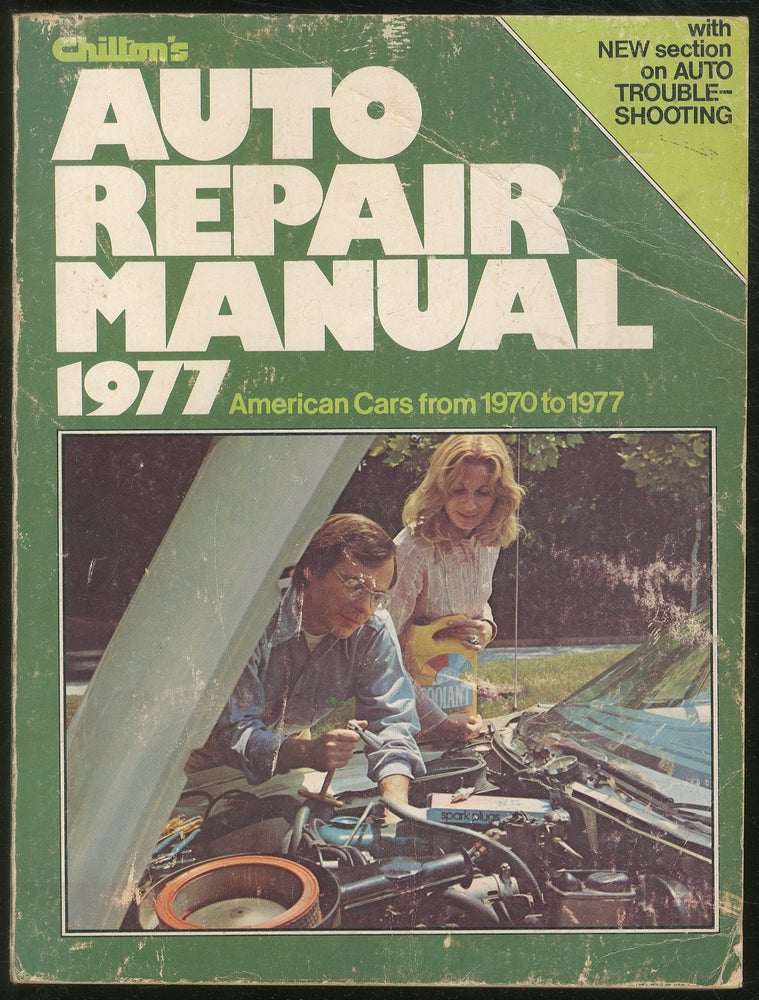 Item #256467 Chilton's Auto Repair Manual, 1977: American Cars from 1970 to 1977: With New Section on Auto Troubleshooting