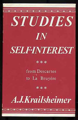 Item #256961 Studies in Self-Interest: From Descartes to La Bruyere. A. J. KRAILSHEIMER.
