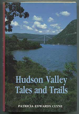 Item #257226 Hudson Valley Tales and Trails. Patricia Edwards CLYNE.