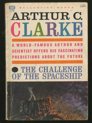 Item #257305 The Challenge of the Spaceship. Arthur C. CLARKE