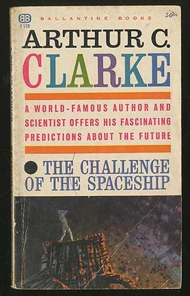 Item #257305 The Challenge of the Spaceship. Arthur C. CLARKE