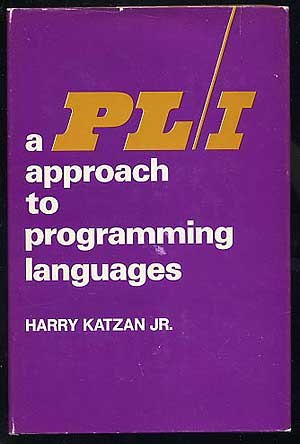 Item #257668 A PL/I Approach to Programming Languages. Harry KATZAN Jr.