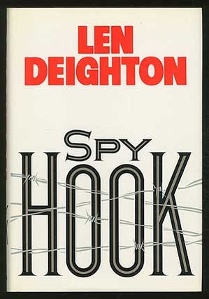 Item #257743 Spy Hook. Len DEIGHTON