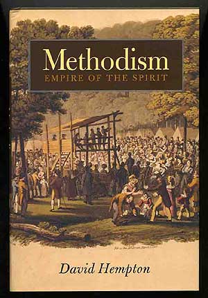 Item #257789 Methodism Empire of the Spirit. David HEMPTON.