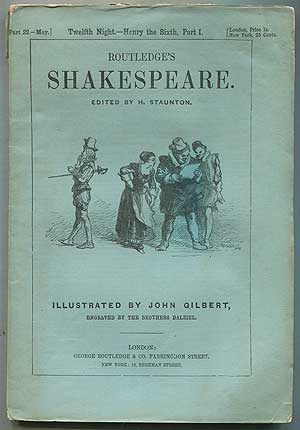 Item #258087 Routledge's Shakespeare: Twelfth Night - Henry the Sixth, Part I: Part 22, May. H. STAUNTON.