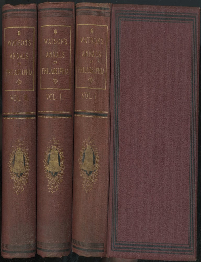Annals of Philadelphia, and Pennsylvania, in the Olden Time; Being a Collection of Memoirs, John F. WATSON.