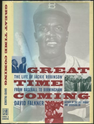 Item #258452 Great Time Coming: The Life of Jackie Robinson, from Baseball to Birmingham. David...
