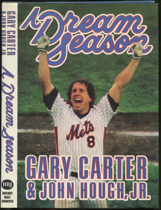 Item #258503 A Dream Season. Gary CARTER, John Hough Jr