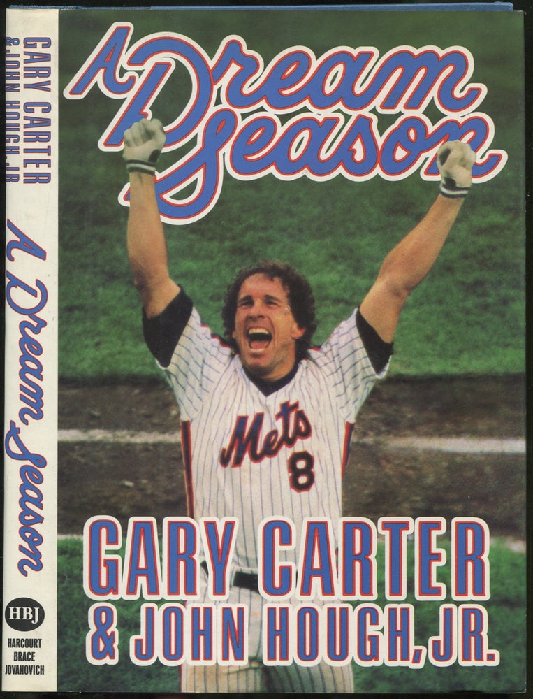 Item #258503 A Dream Season. Gary CARTER, John Hough Jr.