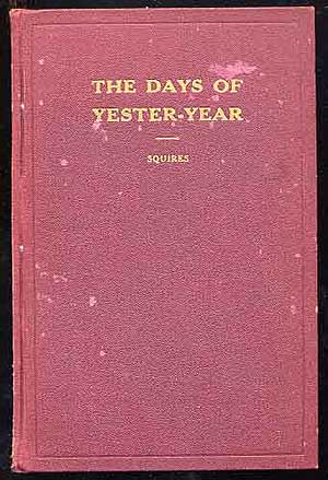 Item #258617 The Days of Yester-Year in Colony and Commonwealth: A Sketch Book of Virginia. W. H. T. SQUIRES.