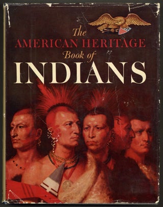 Item #258981 The American Heritage Book of Indians. William BRANDON, narrative by