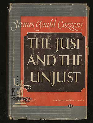 Item #259317 The Just and the Unjust. James Gould COZZENS