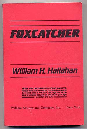 Item #260171 Foxcatcher. William H. HALLAHAN.