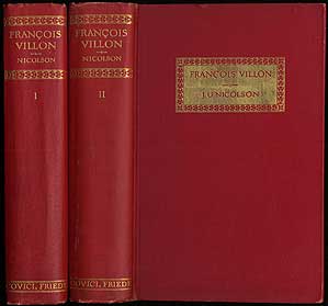 Item #260444 The Complete Works of Francois Villon: [In Two Volumes]. Francois. Translated VILLON, J U. Nicolson.
