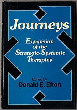 Item #261228 Journeys: Expansion of the Strategic-Systemic Therapies. Donald E. EFRON