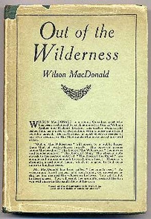 Out of the Wilderness. Wilson MACDONALD.
