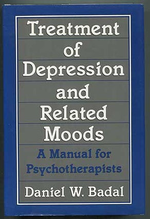 Item #262996 Treatment of Depression and Related Moods: A Manual for Psychotherapists. Daniel W....
