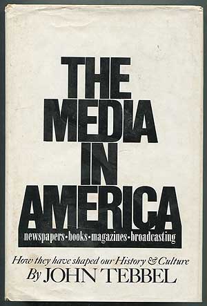Item #263610 The Media in America. John TEBBEL.