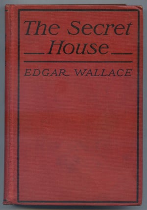 Item #264408 The Secret House. Edgar WALLACE