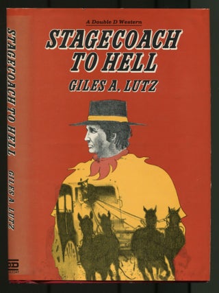 Item #264924 Stagecoach to Hell. Giles A. LUTZ