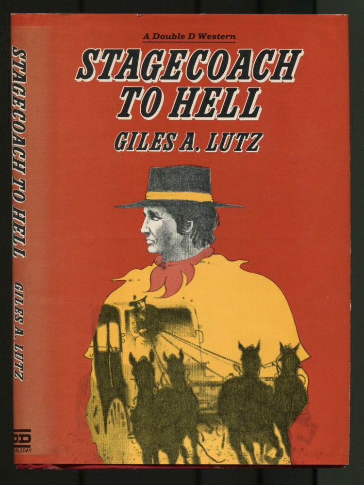 Item #264924 Stagecoach to Hell. Giles A. LUTZ.