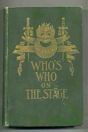 Item #264944 Who's Who on Stage 1908. Walter BROWNE, E. De Roy Koch.