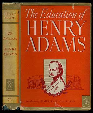 Item #265868 The Education of Henry Adams. Henry ADAMS, James Truslow Adams