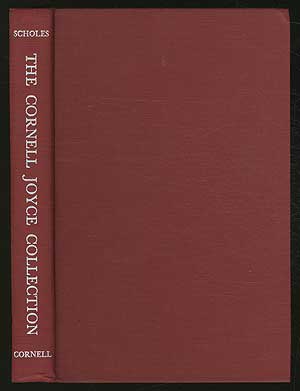 Item #265878 The Cornell Joyce Collection: A Catalogue. Robert E. SCHOLES.