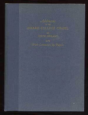 Item #266118 Addresses in the Girard College Chapel. Louis HEILAND.