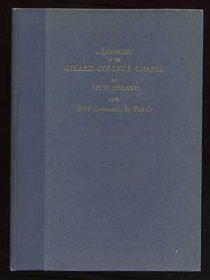 Addresses in the Girard College Chapel. Louis HEILAND.
