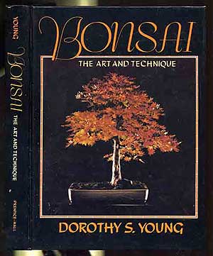 Item #266419 Bonsai The Art and Technique. Dorothy S. YOUNG.
