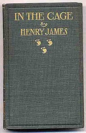 Item #267185 In the Cage. Henry JAMES