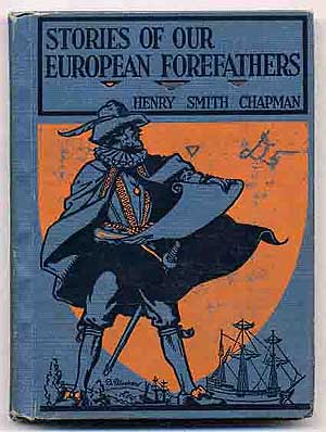 Item #267396 Stories of Our European Forefathers. Henry Smith CHAPMAN, James Sullivan.