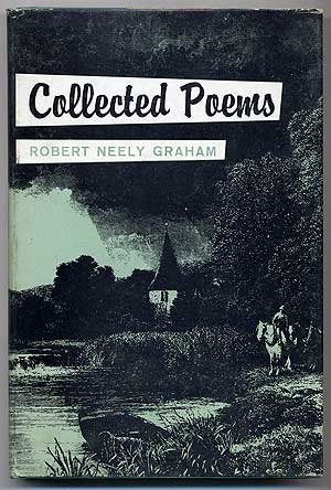 Item #267676 Collected Poems. Robert Neely GRAHAM.