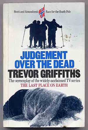 Item #267727 Judgement Over the Dead: The Screenplay of The Last Place on Earth. Trevor GRIFFITHS.