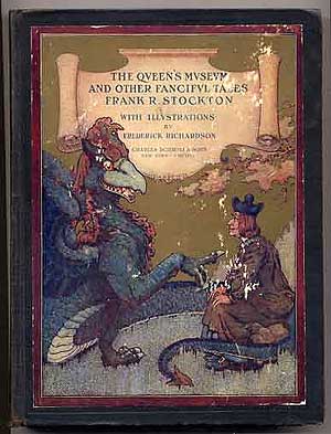 Item #268219 The Queen's Museum and Other Fanciful Tales. Frank R. STOCKTON