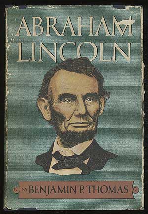 Item #268479 Abraham Lincoln: A Biography. Benjamin P. THOMAS.