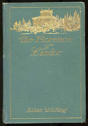 Item #268826 The Florence of Landor. Lilian WHITING.