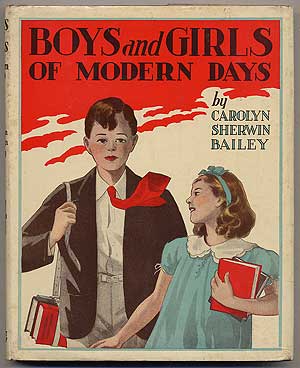 Item #269033 Boys and Girls of Modern Days. Carolyn Sherwin BAILEY